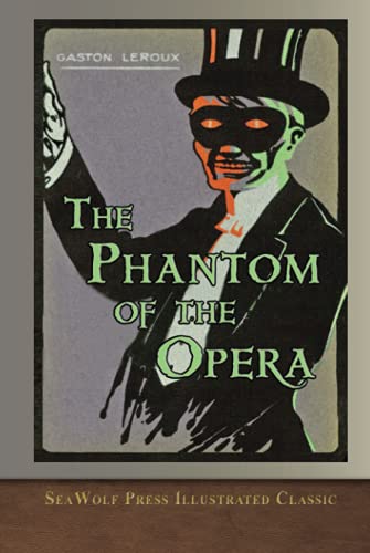 The Phantom of the Opera (SeaWolf Press Illustrated Classic) von SeaWolf Press