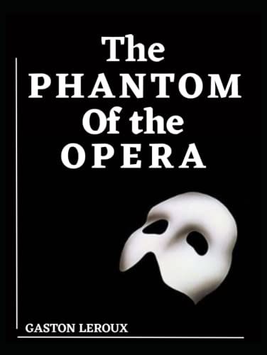 The Phantom of the Opera Original Annotated The Phantom of the Opera Original Annotated von Independently published
