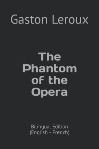 The Phantom of the Opera: Bilingual Edition (English - French)