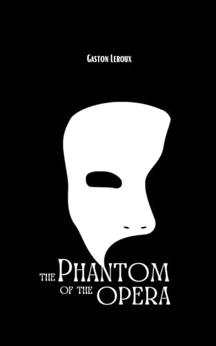 The Phantom of the Opera: Classic Mystery Romance Suspense von Independently published