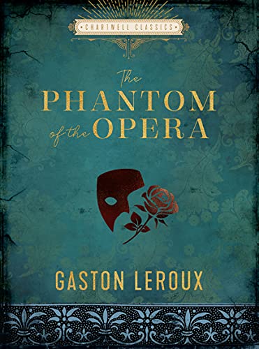 The Phantom of the Opera: Gaston Leroux (Chartwell Classics)
