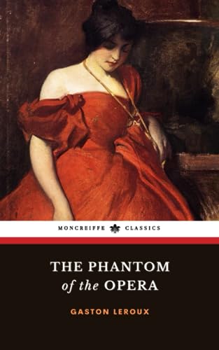 The Phantom of the Opera: The 1910 Gothic Horror Romance Classic