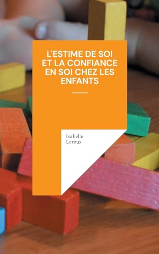 L'estime de soi et la confiance en soi chez les enfants von BoD – Books on Demand – Frankreich