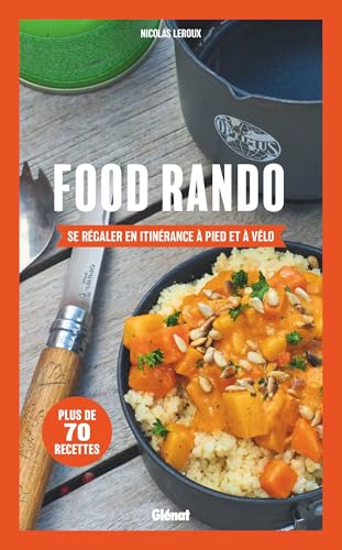 Food Rando: Se régaler en itinérance à pied ou à vélo von GLENAT