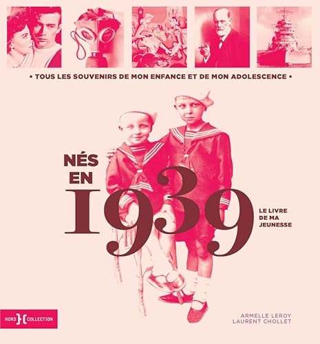Nés en 1939 - Le livre de ma jeunesse: Tous les souvenirs de mon enfance et de mon adolescence Nés en 1939 - Le livre de ma jeunesse: Tous les souvenirs de mon enfance et de mon adolescence von HORS COLLECTION