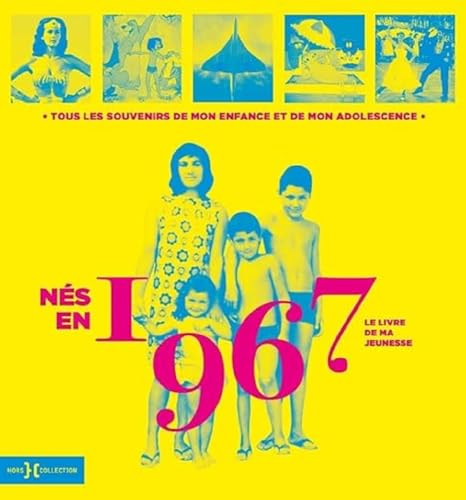 Nés en 1967 - Le livre de ma jeunesse