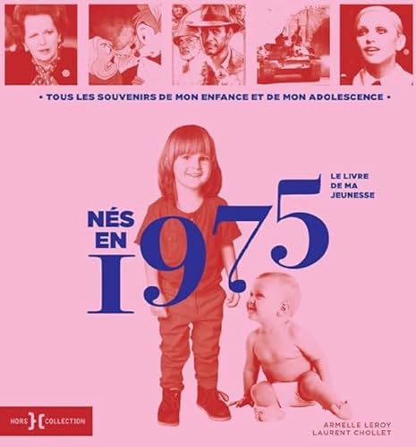 Nés en 1975 - Le livre de ma jeunesse: Tous les souvenirs de mon enfance et de mon adolescence Nés en 1975 - Le livre de ma jeunesse: Tous les souvenirs de mon enfance et de mon adolescence von HORS COLLECTION