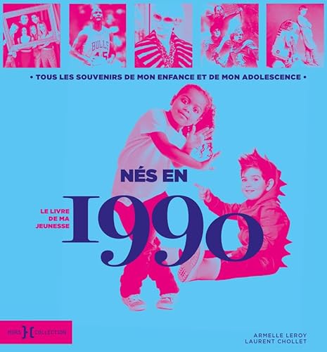 Nés en 1990, le livre de ma jeunesse Nés en 1990, le livre de ma jeunesse von HORS COLLECTION