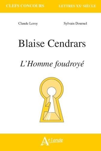 Blaise Cendrars, l'homme foudroyé