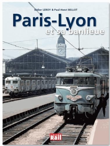 PARIS-LYON ET SA BANLIEUE von LA VIE DU RAIL