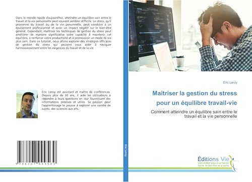 Maîtriser la gestion du stress pour un équilibre travail-vie: Comment atteindre un équilibre sain entre le travail et la vie personnelle von Éditions Vie