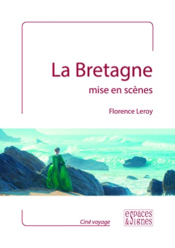 La Bretagne mise en scènes