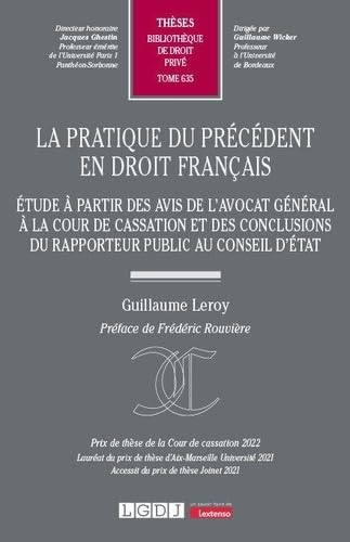 La pratique du précédent en droit français: Étude à partir des avis de l'avocat général à la Cour de cassation et des conclusions du rapporteur public au Conseil d'État (Tome 635) von LGDJ