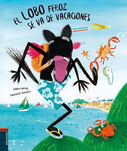 El lobo feroz se va de vacaciones (Álbumes ilustrados) von Edelvives