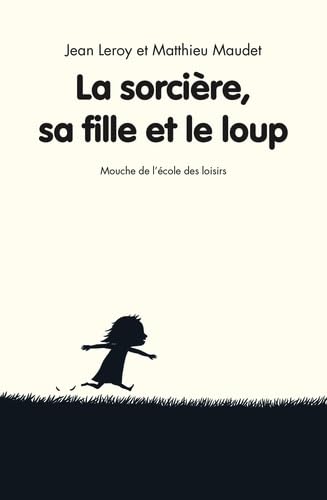 La sorcière, sa fille et le loup La sorcière, sa fille et le loup