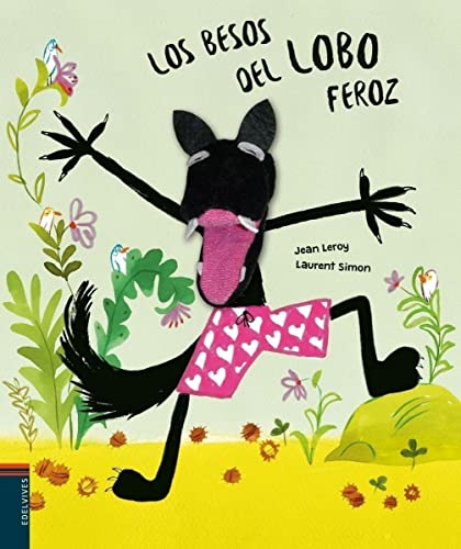 Los besos del lobo feroz (Álbumes ilustrados) von Editorial Luis Vives (Edelvives)
