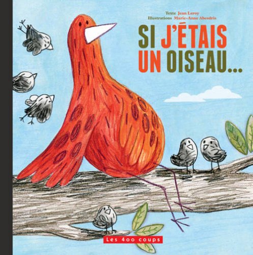 Si j'etais un oiseau von 400 COUPS