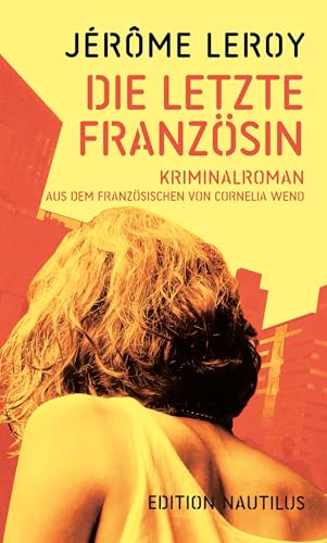 Die letzte Französin: Kriminalroman von Edition Nautilus GmbH