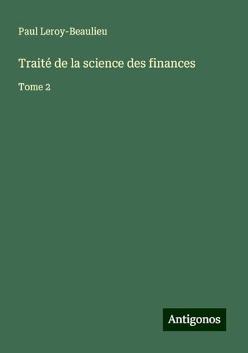 Traité de la science des finances: Tome 2