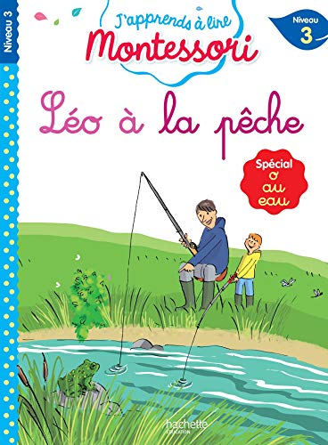 J'apprends a lire Montessori: Leo a la peche (niveau 3) J'apprends a lire Montessori: Leo a la peche (niveau 3)