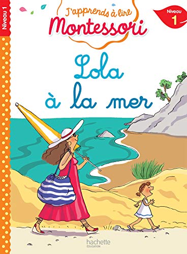 Lola à la mer, niveau 1 - J'apprends à lire Montessori von Hachette