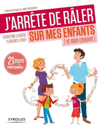J'arrête de râler sur mes enfants: 21 jours pour changer.