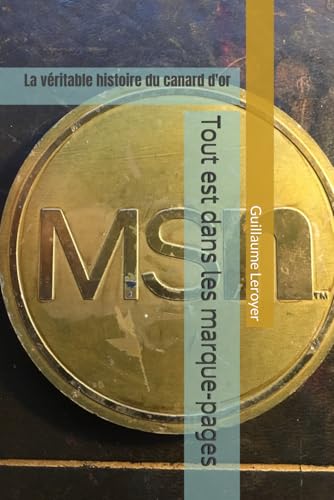 Tous est dans les marque-pages: La véritable histoire du canard d'or von Independently published