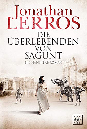 Die Überlebenden von Sagunt - Ein Hannibal-Roman