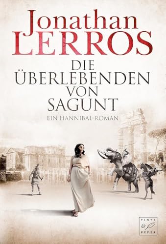 Die Überlebenden von Sagunt - Ein Hannibal-Roman