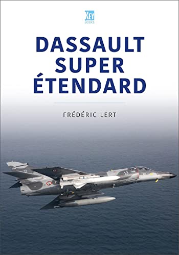 Dassault Super Etendard (Modern Military Aircraft, 5) von Key Publishing Ltd
