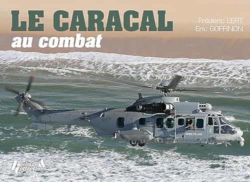 Le Caracal Au Combat: Helicoptere Au Combat