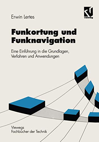 Funkortung und Funknavigation: Eine Einführung in die Grundlagen, Verfahren und Anwendungen (Nachrichtentechnik) von Vieweg+Teubner Verlag