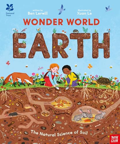 National Trust: Wonder World: Earth: The Natural Science of Soil National Trust: Wonder World: Earth: The Natural Science of Soil von Nosy Crow Ltd