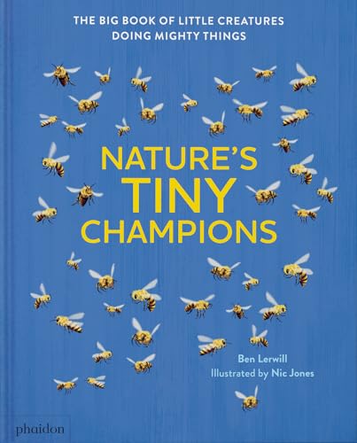 Nature's Tiny Champions: The Big Book of Little Creatures Doing Mighty Things Nature's Tiny Champions: The Big Book of Little Creatures Doing Mighty Things von Phaidon Press