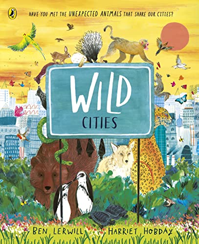 Wild Cities: Have you met the unexpected animals that share our cities?
