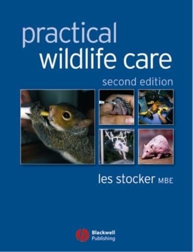 Practical Wildlife Care: For Veterinary Nurses, Animal Care Students and Rehabilitators