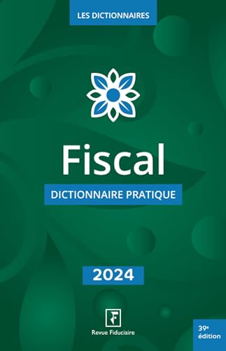 Fiscal - dictionnaire pratique 2024 von FIDUCIAIRE