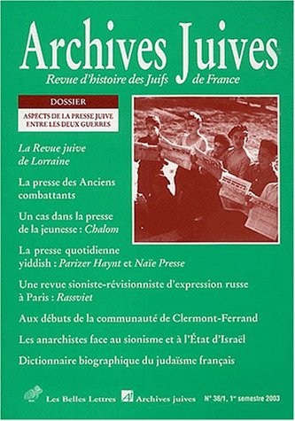Archives Juives N36/1: Aspects de La Presse Juive Entre Les Deux Guerres Archives Juives N36/1: Aspects de La Presse Juive Entre Les Deux Guerres von LES BELLES LETTRES