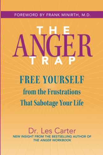 The Anger Trap: Free Yourself from the Frustrations that Sabotage Your Life: Free Yourself from the Frustrations that Sabotage Your Life von Jossey-Bass