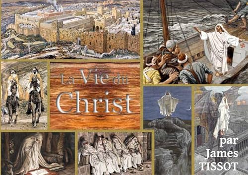 La vie du Christ : La Bible de Tissot: La bible Tissot von Editions Saint Jude