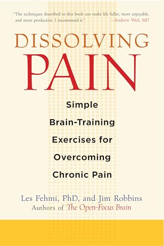 Dissolving Pain: Simple Brain-Training Exercises for Overcoming Chronic Pain