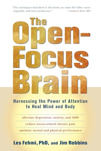 The Open-focus Brain Harnessing the Power of Attention to Heal Mind and Body von Trumpeter
