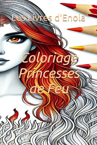 Coloriage Princesses de Feu (Coloriages de princesses) von Independently published