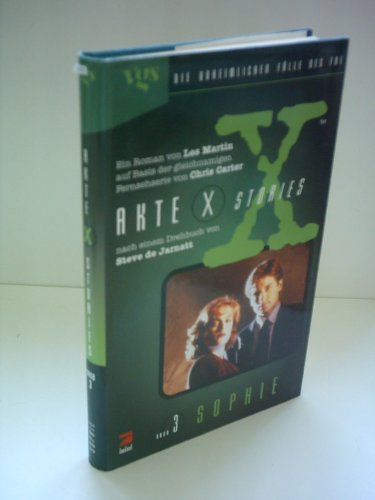 Akte X Stories, Die unheimlichen Fälle des FBI, Bd.3, Sophie von Vgs