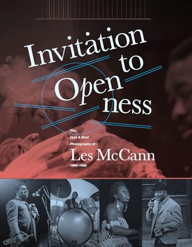 Invitation To Openness: The Jazz & Soul Photography Of Les McCann 1960-198