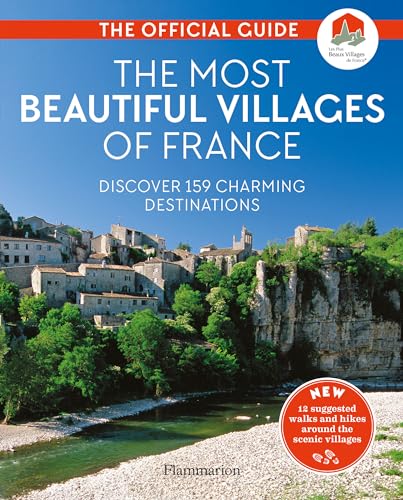 The Most Beautiful Villages of France: The Official Guide