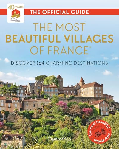 The Most Beautiful Villages of France (40th Anniversary Edition): Discover 164 Charming Destinations von Thames & Hudson