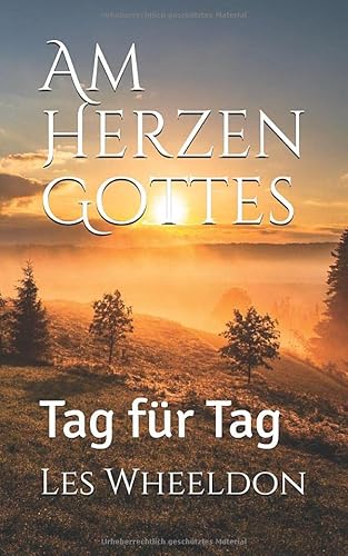 Am Herzen Gottes: Tag für Tag von Independently published