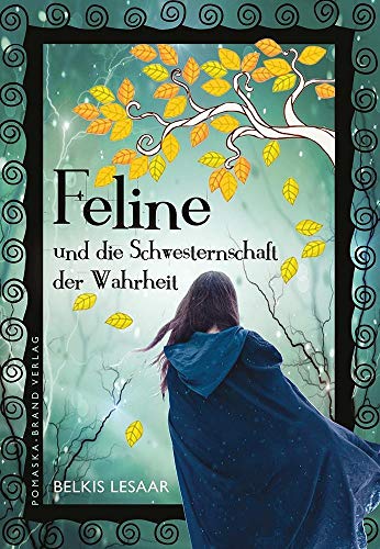 Feline / Feline und die Schwesternschaft der Wahrheit (Bd.1): Originalausgabe