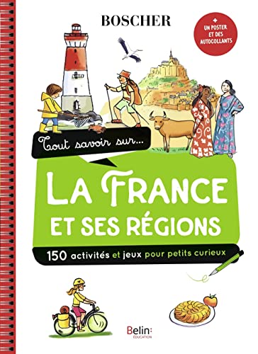 Tout savoir sur la France et ses régions: Avec 1 poster et des autocollants